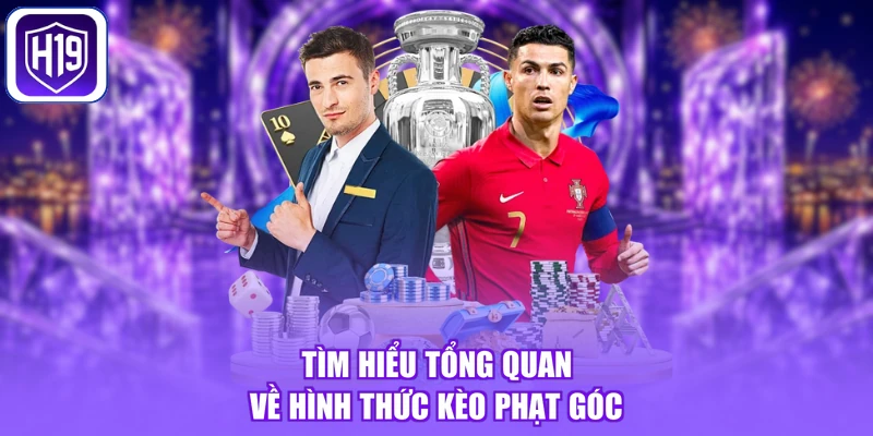 Tìm hiểu tổng quan về hình thức kèo phạt góc